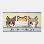 Das Leben ist besser mit Katzen - Niedliche Kätzch Schreibtischunterlage (Tastatur & Maus)