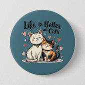 Das Leben ist besser mit Katzen Niedliche Katzenäs Button (Vorderseite)