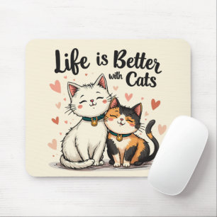 Das Leben ist besser mit Katzen Niedliche Katzenäs Mousepad