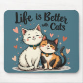 Das Leben ist besser mit Katzen Niedliche Katzenäs Mousepad (Vorne)