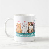 Das Leben ist besser mit Katzen Süße Katzenliebhab Kaffeetasse (Links)