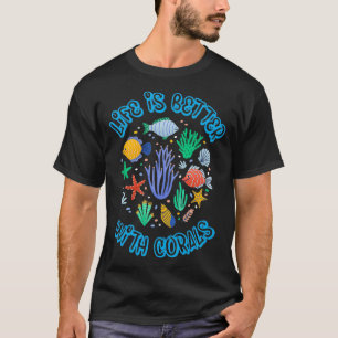 Das Leben ist besser mit Korallenaquaristen T-Shirt