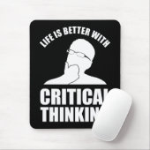 Das Leben ist besser mit kritischem Denken Mousepad (Mit Mouse)
