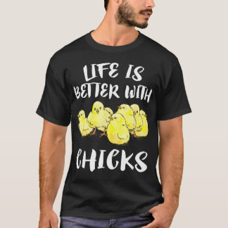 Das Leben ist besser mit Küken T-Shirt