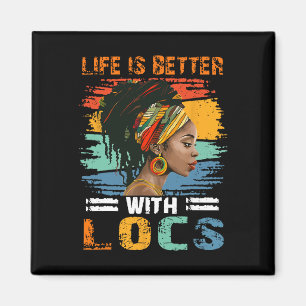 Das Leben ist besser mit Locs Black History Month  Magnet