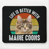 Das Leben ist besser mit Maincoons Mousepad (Vorne)