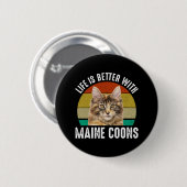 Das Leben ist besser mit Maine Coons Button (Vorne & Hinten)