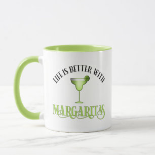 Das Leben ist besser mit Margaritas Tasse