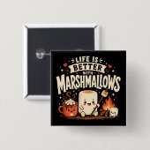 Das Leben ist besser mit Marshmallows Button (Vorne & Hinten)