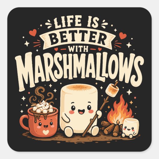 Das Leben ist besser mit Marshmallows Quadratischer Aufkleber (Vorderseite)