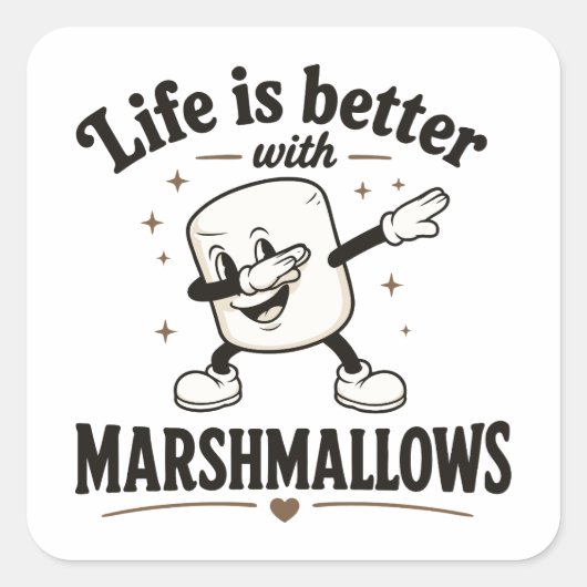 Das Leben ist besser mit Marshmallows Quadratischer Aufkleber (Vorderseite)