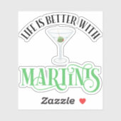 Das Leben ist besser mit Martinis Aufkleber (Blatt)