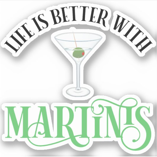 Das Leben ist besser mit Martinis Aufkleber (Vorderseite)