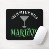 Das Leben ist besser mit Martinis Mousepad (Mit Mouse)