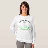 Das Leben ist besser mit Martinis T-Shirt (Vorne ganz)