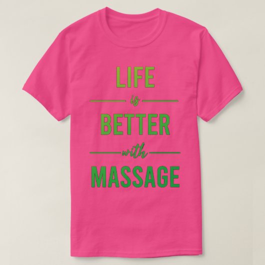 Das Leben ist besser mit Massage 1 T-Shirt (Design vorne)