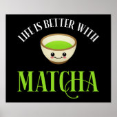 Das Leben ist besser mit Matcha Poster (Vorne)