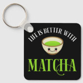 Das Leben ist besser mit Matcha Schlüsselanhänger (Vorderseite)