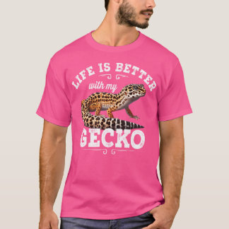 Das Leben ist besser mit meinem Gecko Leopard Liza T-Shirt