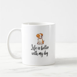 Das Leben ist besser mit meinem Hund - Hund Lover Kaffeetasse