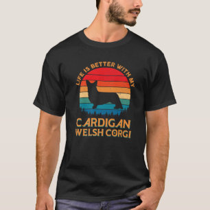 Das Leben ist besser mit meinem kardisch-walisisch T-Shirt