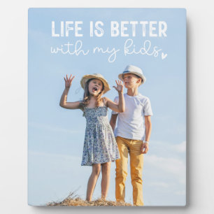 "Das Leben ist besser mit meinen Kindern" Geschenk Fotoplatte