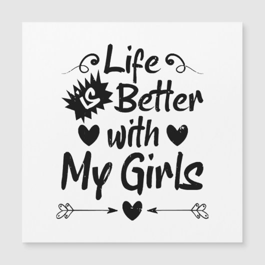 Das Leben ist besser mit meinen Mädchen Magnetkarte (Vorderseite)