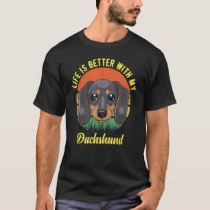 Das Leben ist besser mit meiner Dackel Niedliche D T-Shirt