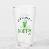 Das Leben ist besser mit Mojitos Glas (Vorderseite)