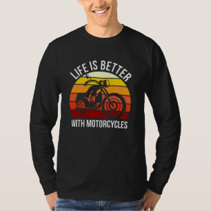 Das Leben ist besser mit Motorrädern Funny Bike R T-Shirt