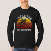 Das Leben ist besser mit Motorrädern Funny Bike Ri T-Shirt (Vorderseite)