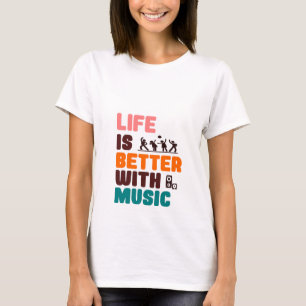 Das Leben ist besser mit Musik T-Shirt