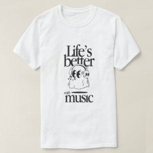 "Das Leben ist besser mit Musik" T-Shirt