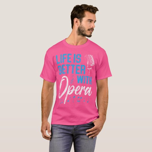 Das Leben ist besser mit Opera Music Voice Theater T-Shirt (Vorne ganz)