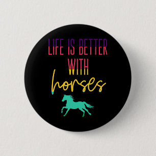 Das Leben ist besser mit Pferden - farbenfrohe Pfe Button