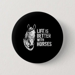 Das Leben ist besser mit Pferden Funny Horse für P Button