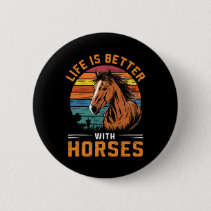 Das Leben ist besser mit Pferden Funny Retro Pferd Button