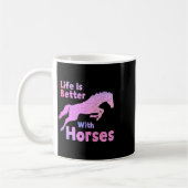 Das Leben ist besser mit Pferden Reiten Funny Kaffeetasse (Links)