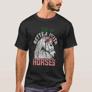 Das Leben ist besser mit Pferdereiten Blume T-Shirt