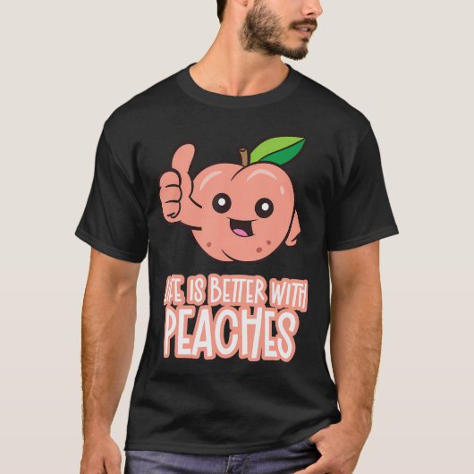 Das Leben ist besser mit Pfirsichen T-Shirt (Vorderseite)