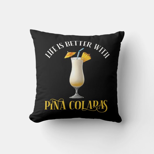 Das Leben ist besser mit Pina Coladas Kissen (Vorderseite)