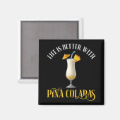 Das Leben ist besser mit Pina Coladas Magnet (Vorderseite/Rückseite)