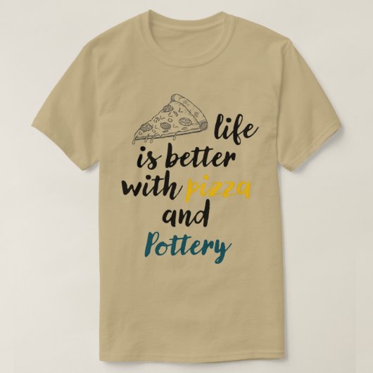 Das Leben ist besser mit Pizza- und Potterie-Pizza T-Shirt (Design vorne)
