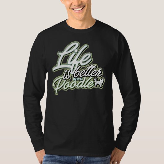 Das Leben ist besser mit Poodle T-Shirt (Vorderseite)