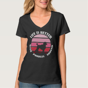 Das Leben ist besser mit Poodles am besten für Mam T-Shirt