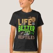 Das Leben ist besser mit Reptilien Gecko Chameleon T-Shirt (Vorderseite)