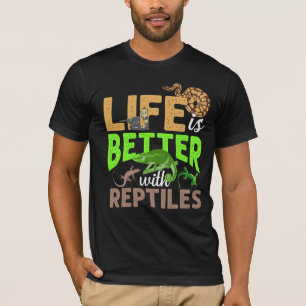 Das Leben ist besser mit Reptilien Gecko Chameleon T-Shirt