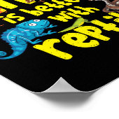 Das Leben ist besser mit Reptilien Lizard Schlange Poster (Ecke)