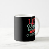 Das Leben ist besser mit Schimpansen Kaffeetasse (VorderseiteRechts)