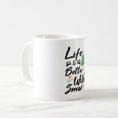 Das Leben ist besser mit Schnee. Kaffeetasse (Vorderseite Links)